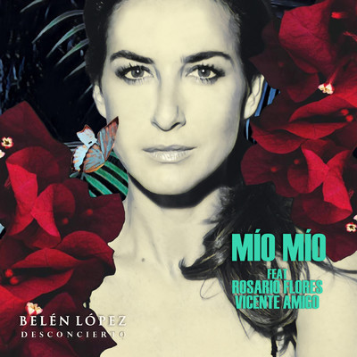 Mio Mio feat.Rosario Flores,Vicente Amigo,Lin Cortes/Belen Lopez