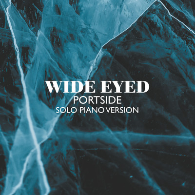 シングル/Portside (Solo Piano Version)/Wide Eyed