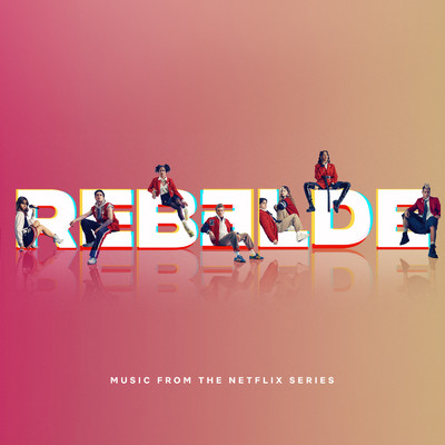 Rebelde la Serie (Official Soundtrack)/Rebelde la Serie