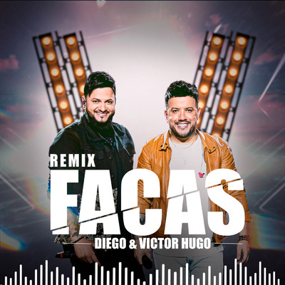 シングル/Facas (Ao Vivo) (Remix)/Diego & Victor Hugo
