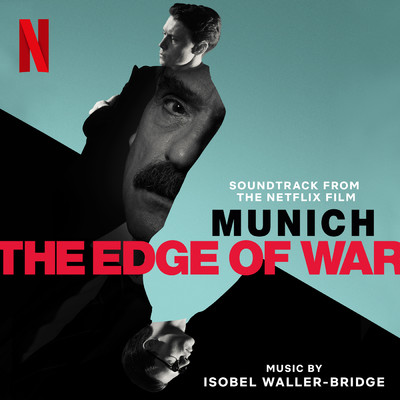 アルバム/Munich - The Edge of War (Soundtrack from the Netflix Film)/Isobel Waller-Bridge