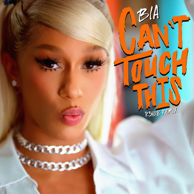 シングル/CAN'T TOUCH THIS (R3HAB Remix) (Explicit)/BIA