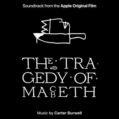 アルバム/The Tragedy of Macbeth (Soundtrack from the Apple Original Film)/Carter Burwell