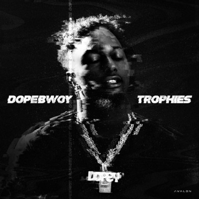 Trophies/Dopebwoy