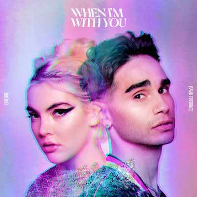 When I'm With You feat.Evie Irie/Isaiah Firebrace