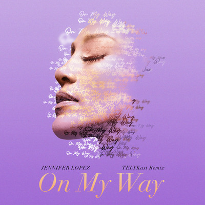 On My Way (Marry Me) (TELYKast Remix)/Jennifer Lopez／TELYKast