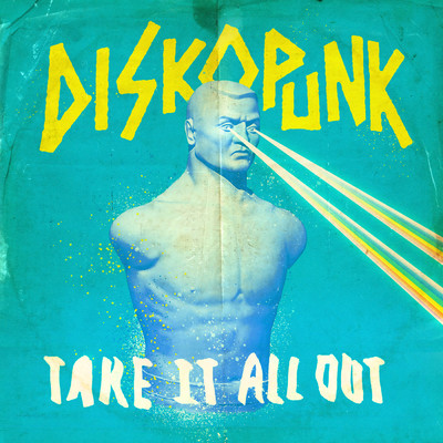 シングル/Take It All Out/Diskopunk