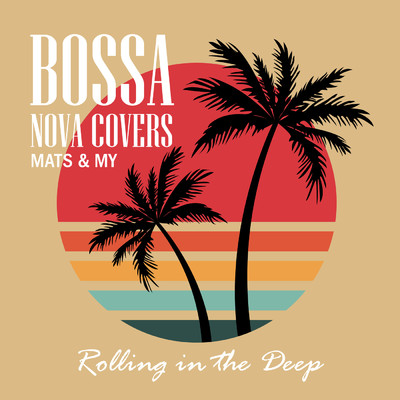 シングル/Rolling in the Deep/Bossa Nova Covers