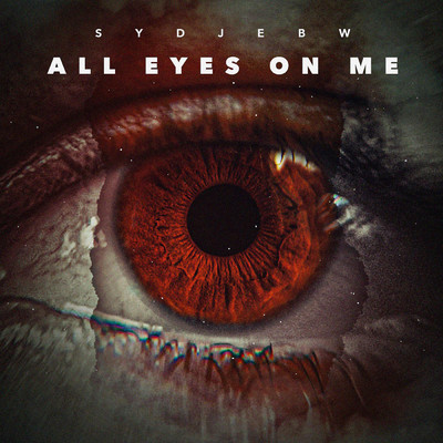 All Eyes on Me/SydjeBW