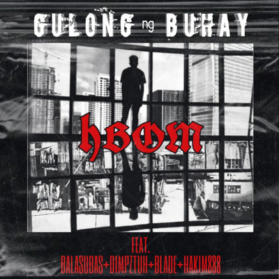 シングル/Gulong Ng Buhay (Explicit)/HBOM／REN／Blade／Dimpztuh／Hakim888
