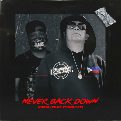 Never Back Down (Explicit)/HBOM／Tynolyfe