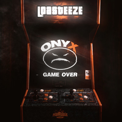 Game Over/Loasteeze／Onyx