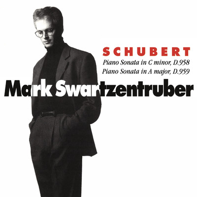Schubert Sonatas D. 958 & D. 959/Mark Swartzentruber