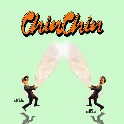 シングル/Chin Chin/Roy Borland／Alex Granero