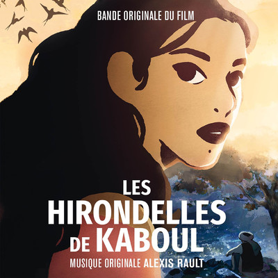 Les hirondelles de Kaboul (Bande originale du film)/Alexis Rault