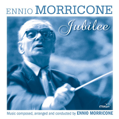 The Ennio Morricone Jubilee/エンニオ・モリコーネ
