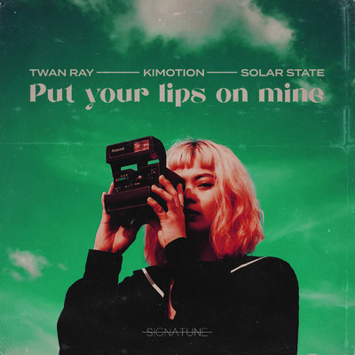 Put Your Lips On Mine/Twan Ray／Kimotion／Solar State
