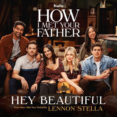 シングル/Hey Beautiful (from How I Met Your Father)/Lennon Stella