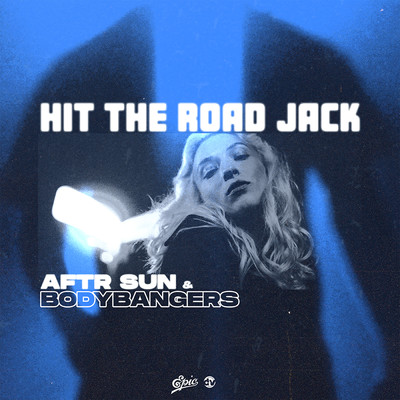 HIT THE ROAD JACK/AFTR SUN／Bodybangers