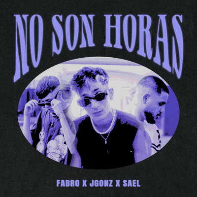 シングル/No Son Horas/FABRO／Sael／J Gonz