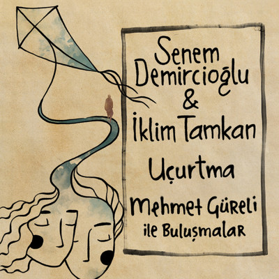 Senem Demircioglu／Iklim Tamkan／Mehmet Gureli