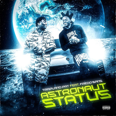 シングル/Astronaut Status (Explicit)/Trapland Pat／Fredo Bang