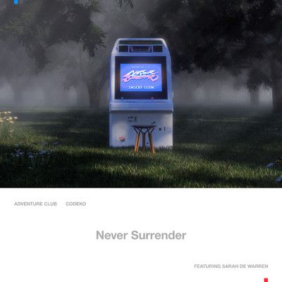 Never Surrender (Explicit) feat.Sarah De Warren/Adventure Club／Codeko