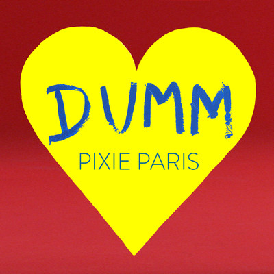 シングル/Dumm/Pixie Paris