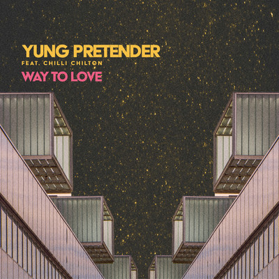 シングル/Way To Love feat.Chilli Chilton/Yung Pretender