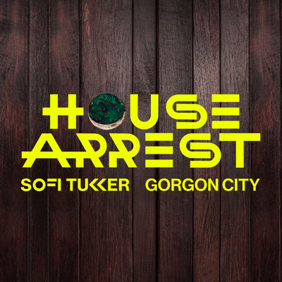 シングル/House Arrest/SOFI TUKKER／Gorgon City