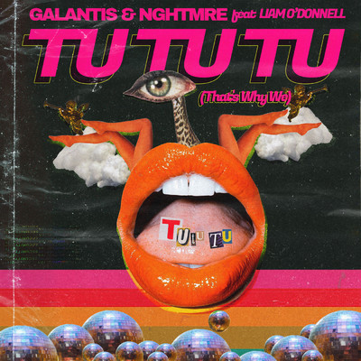 シングル/Tu Tu Tu (That's Why We) feat.Liam O'Donnell/Galantis／NGHTMRE