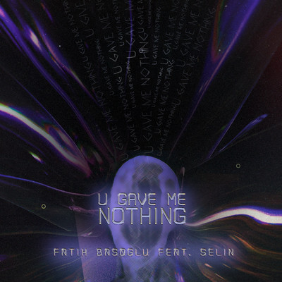 U Gave Me Nothing feat.Selin/Fatih Basoglu