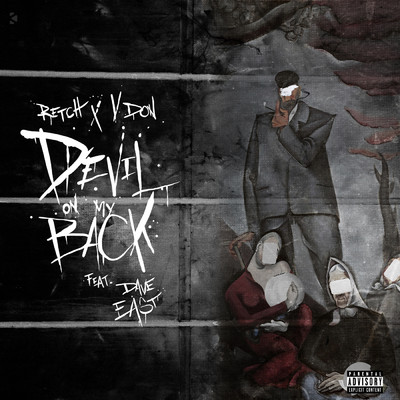Devil On My Back (Explicit) feat.Dave East/Retch／V Don