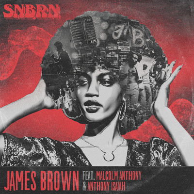 James Brown/SNBRN／Malcolm Anthony／Anthony Isaiah