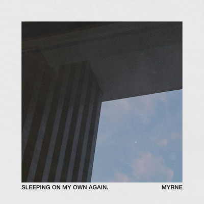シングル/Sleeping On My Own Again/MYRNE