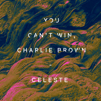 シングル/Celeste/You Can't Win, Charlie Brown