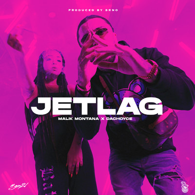 Jetlag (Explicit) feat.The Plug/Malik Montana／DaChoyce／SRNO