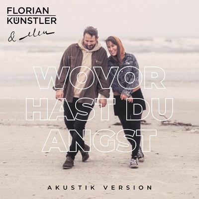 Wovor hast du Angst (Akustik Version)/Florian Kunstler