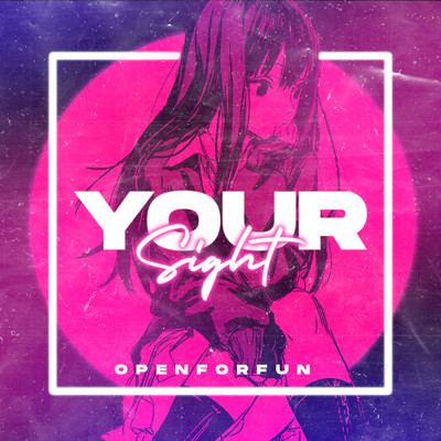 シングル/Your Sight/Open for Fun