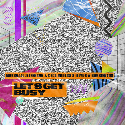 Let's Get Busy/Marshall Jefferson／CeCe Rogers／Illyus & Barrientos