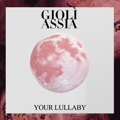 シングル/Your Lullaby/Gioli & Assia