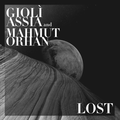 Lost/Gioli & Assia／Mahmut Orhan