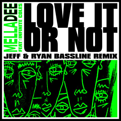 Love It or Not (feat. Infinite Coles) (Jeff & Ryan Bassline Remix) (Explicit) feat.Infinite Coles/Mella Dee