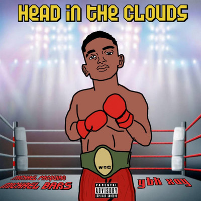Head In The Clouds (Explicit) feat.Michael Pacquiao,YBK Xay/Michael Bars