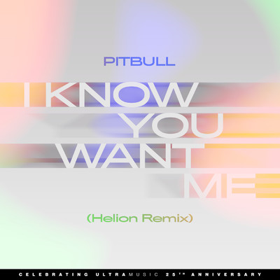 I Know You Want Me (Calle Ocho) (Helion Remix)/Pitbull