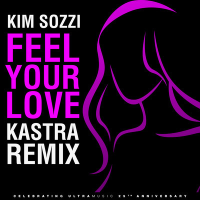 シングル/Feel Your Love (Kastra Remix)/Kim Sozzi