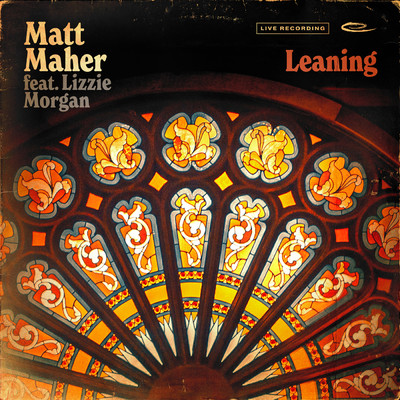 Leaning (Live)/Matt Maher／Lizzie Morgan