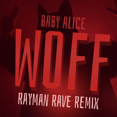シングル/WOFF (Rayman Rave Remix)/Baby Alice