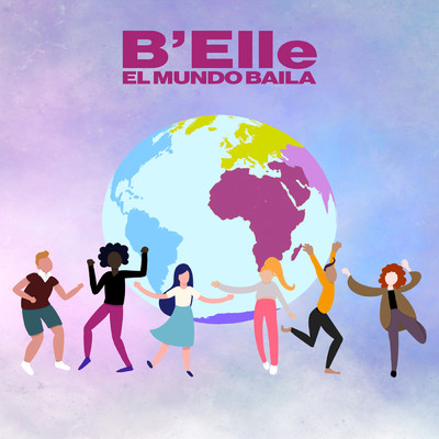 El Mundo Baila/B'Elle