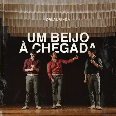 シングル/Um Beijo A Chegada/Oh Laurinda